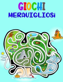GIOCHI MERAVIGLIOSi: Riddles, giochi e hobby per i bambini" è un libro adatto ai bambini. All'interno delle pagine del labirinto (Italian Edition)