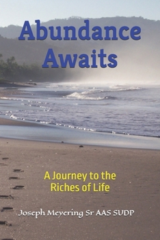 Abundance Awaits: A Journey to the Riches of Life
