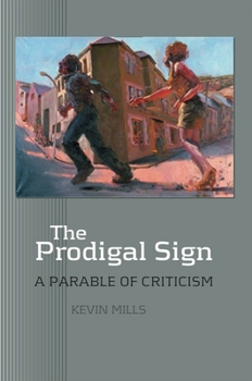 Hardcover Prodigal Sign: A Parable of Criticism Book