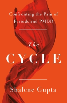 Hardcover The Cycle: Confronting the Pain of Periods and Pmdd Book