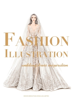 Hardcover Fashion Illustration: Wedding Dress Inspiration Book