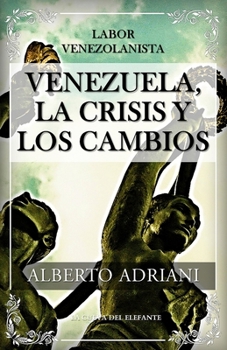 Paperback Venezuela, la crisis y los cambios: Labor venezolanista [Spanish] Book