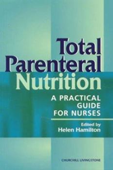 Paperback Total Parenteral Nutrition: A Practical Guide for Nurses Book