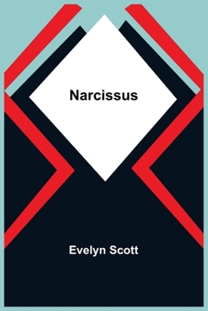 Narcissus - Book #2 of the First Trilogy