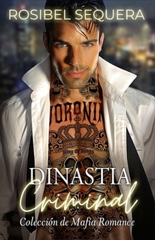 Paperback Dinastía Criminal: Colección de Mafia Romance [Spanish] Book