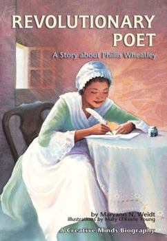 Revolutionary Poet: A Story About Phillis Wheatley (Creative Minds Biography)