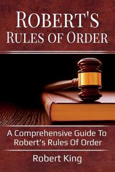 Paperback Robert's Rules of Order: A comprehensive guide to Robert's Rules of Order Book