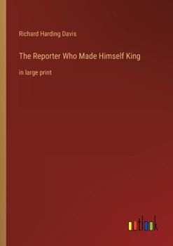 The Reporter Who Made Himself King