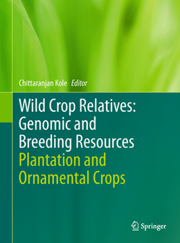 Paperback Wild Crop Relatives: Genomic and Breeding Resources: Plantation and Ornamental Crops Book