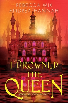 Hardcover I Drowned the Queen (I Killed the King, 2) Book