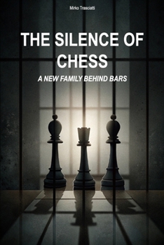 The silence of chess: A new family behind bars