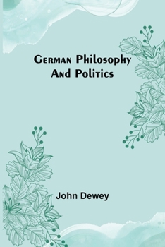 German Philosophy and Politics.