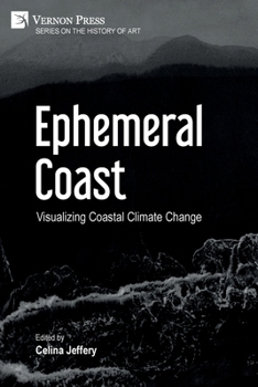 Paperback Ephemeral Coast: Visualizing Coastal Climate Change (B&W) Book