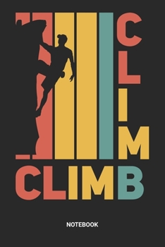 Notebook: Dotted Lined Free Rock Climbing Notebook (6x9 inches) ideal as a Bouldering Journal. Perfect as a Travel Book for all Free Climber Lover. Great gift for Men and Women