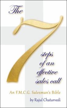 The 7 Steps of an Effective Sales Call: An F.M.C.G. Salesman's Bible