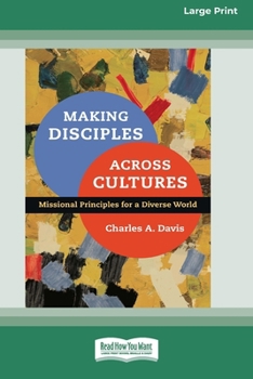 Paperback Making Disciples Across Cultures: Missional Principles for a Diverse World (16pt Large Print Edition) [Large Print] Book