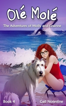 Hardcover Olé Molé: A Molly and Grainne Story (Book 4) Book