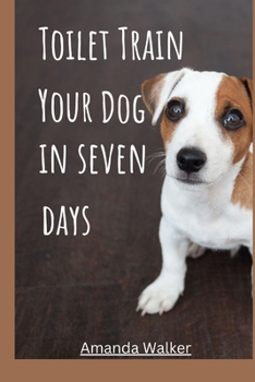 Paperback Toilet Train Your Dog In Seven Days Book