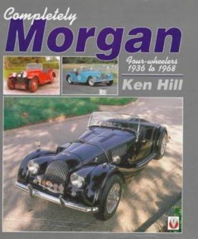 Hardcover Completely Morgan: Four-Wheelers 1936-1968 Book