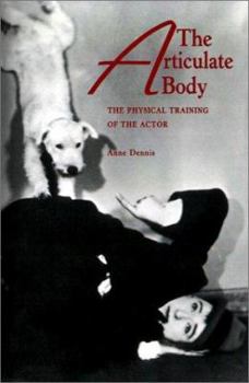 Paperback The Articulate Body: The Physical Training of the Actor Book