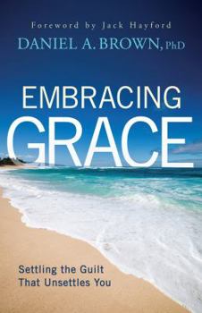Paperback Embracing Grace: Settling the Guilt That Unsettles You Book