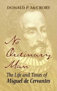 Paperback No Ordinary Man: The Life and Times of Miguel de Cervantes Book