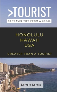 Paperback Greater Than a Tourist- Honolulu Hawaii USA: 50 Travel Tips from a Local Book