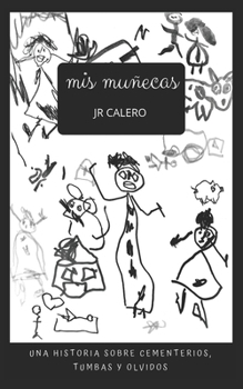 Paperback Mis muñecas: Una historia sobre cementerios, tumbas y olvidos [Spanish] Book