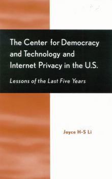 Hardcover The Center for Democracy and Technology and Internet Privacy in the U.S.: Lessons of the First Five Years Book