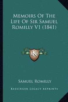 Paperback Memoirs Of The Life Of Sir Samuel Romilly V1 (1841) Book