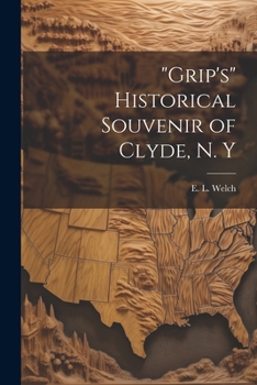 Paperback "Grip's" Historical Souvenir of Clyde, N. Y Book