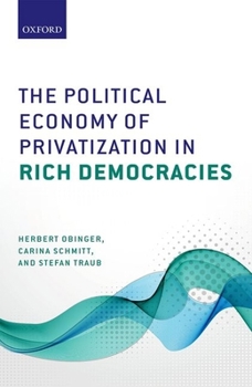 Hardcover The Political Economy of Privatization in Rich Democracies Book