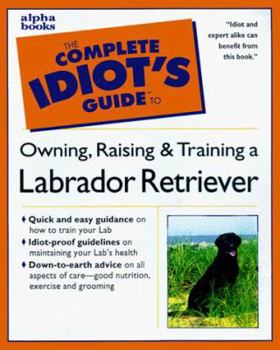 Paperback Complete Idiot's Guide to Labrador Retrievers Book