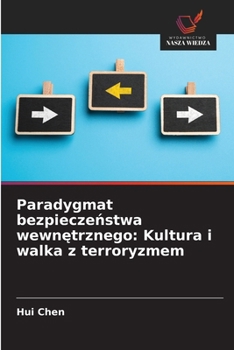 Paradygmat bezpieczeństwa wewnętrznego: Kultura i walka z terroryzmem