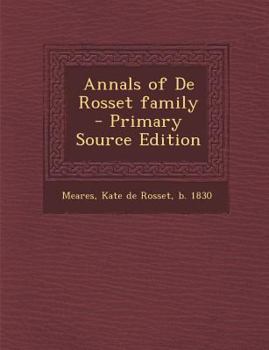 Paperback Annals of de Rosset Family - Primary Source Edition Book