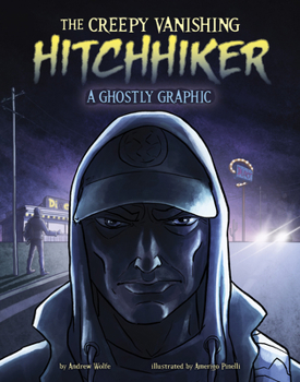 Hardcover The Creepy Vanishing Hitchhiker: A Ghostly Graphic Book