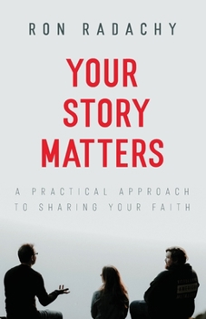 Paperback Your Story Matters: A Practical Approach to Sharing Your Faith Book