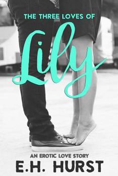 Paperback The 3 Loves of Lily: An Erotic Romance Book