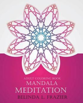 Paperback Adult Coloring Book: Madala Meditation: Mandala Coloring Book, Stress Relieving Patterns, Coloring Books For Adults, Adult Coloring Book, M Book