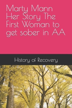 Paperback Marty Mann Her Story The First Woman to get sober in AA Book