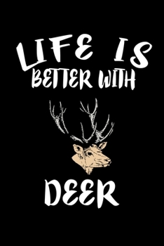 Paperback Life Is Better With Deer: Animal Nature Collection Book
