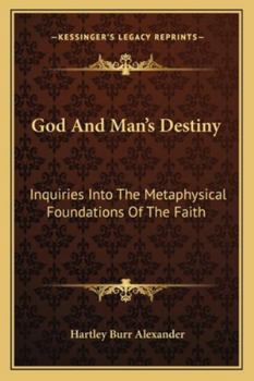 Paperback God And Man's Destiny: Inquiries Into The Metaphysical Foundations Of The Faith Book