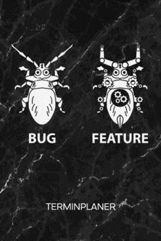 Paperback Terminplaner: Softwareentwickler Kalender Entwickler Witze Terminkalender - Programmierer Witz Wochenplaner Bug or Feature Wochenpla [German] Book