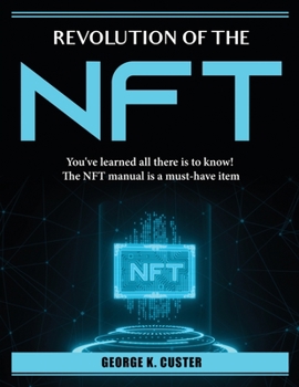 Paperback Revolution of the NFT: You've learned all there is to know! The NFT manual is a must-have item Book