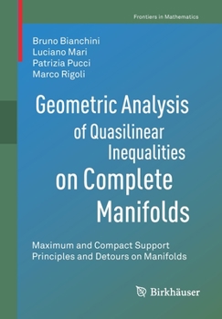 Paperback Geometric Analysis of Quasilinear Inequalities on Complete Manifolds: Maximum and Compact Support Principles and Detours on Manifolds Book