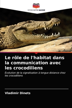 Paperback Le rôle de l'habitat dans la communication avec les crocodiliens [French] Book