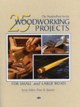 Paperback 25 Woodworking Projects for Small and Large Boats ( " WoodenBoat Books " ) Book
