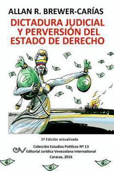 Paperback DICTADURA JUDICIAL Y PERVERSION DEL ESTADO DE DERECH0. La Sala Constitucional y la destrucción de la democracia [Spanish] Book