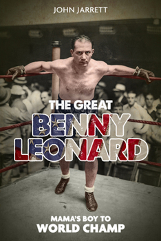 Hardcover The Great Benny Leonard: Mama's Boy to World Champ Book