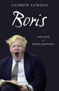 Boris: The Rise of Boris Johnson